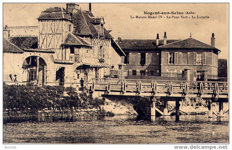 NOGENT SUR SEINE - La Maison Henri IV. Le Pont Vert. La Laiterie - Nogent-sur-Seine