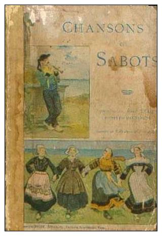 "Chansons En Sabots" BOTREL, Th. Ed. Ondet Paris 1901 - Sonstige & Ohne Zuordnung
