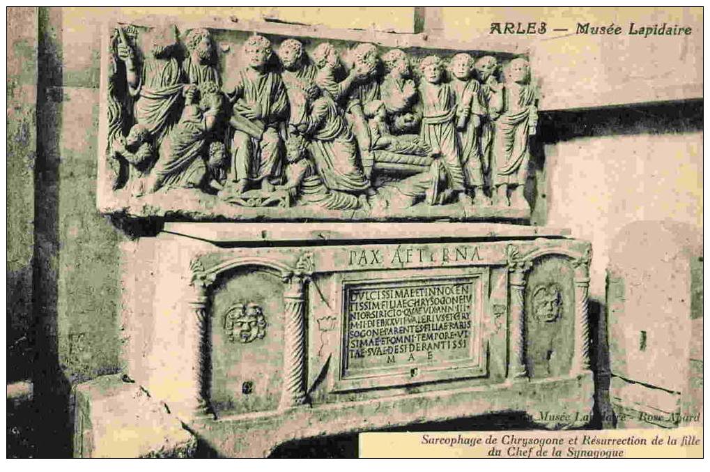 Cpa ARLES Musée Lapidaire Sarcophage De Chysogone Et Résurrection De La Fille Du Chef De La Synagogue - Arles