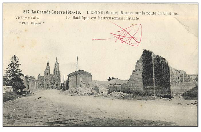 51 - L'EPINE - LA GRANDE GUERRE 1914-18 - RUINES Sur La Route De CHALONS - La BASILIQUE Est Intacte - - L'Epine