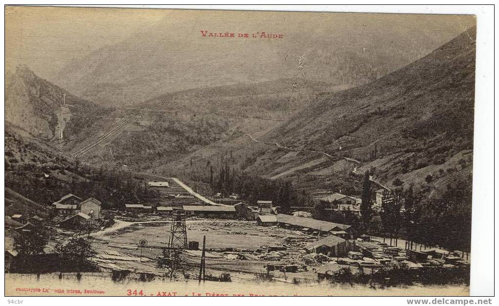 Cpa Tbe De AXAT - Le Depot Des Bois Et La Route De  Usson - Axat