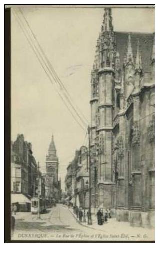 DUNKERQUE La Rue De L'eglise Et L'eglise St-eloi - Dunkerque