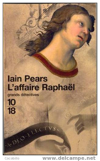 L'Affaire Raphaël - De Iain Pears - 10/18 - 2004 - 10/18 - Grands Détectives