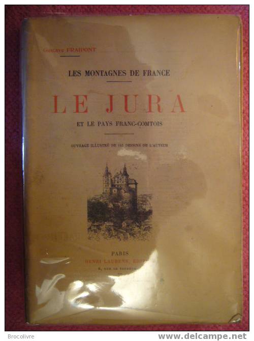 Le Jura Et Le Pays Franc-Comtois,par Gustave Fraipont. - Franche-Comté