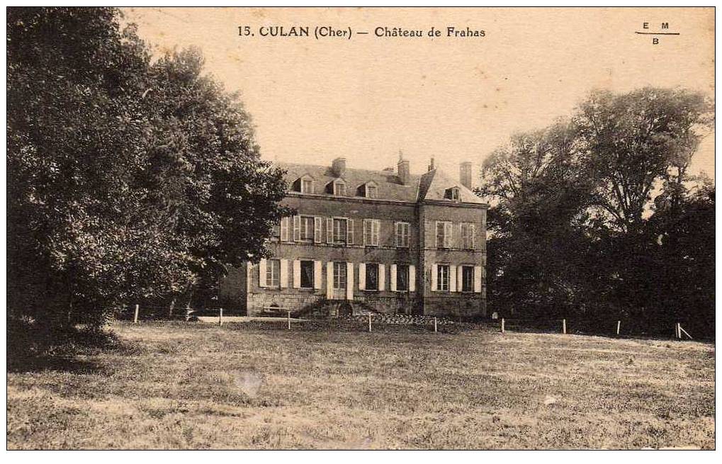 18 CULAN Chateau De Frahas, Ed EMB 15, 1932 - Culan