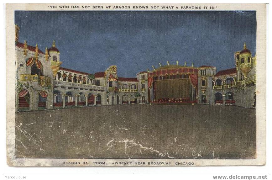 Aragon. Ballroom Of A Thousand Delights, Lawrence Near Broadway, Chicago. Who Not Been At Aragon Knows Not What Paradise - Chicago