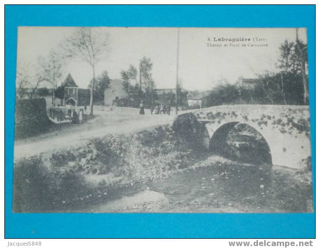 81) Labruguière - N° 8 - Theron Et Pont De Carrausse -  - Tres Belle Carte - Année  1916 - EDIT  - - Labruguière