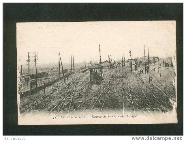 Le Bourget - Entrée De La Gare De Triage ( Chemin De Fer ELD N°41) - Le Bourget