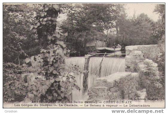 GRESY SUR AIX 497 LES GORGES DU SIERROZ LA CASCADE LE BATEAU A VAPEUR LE DEBARCADERE - Gresy Sur Aix