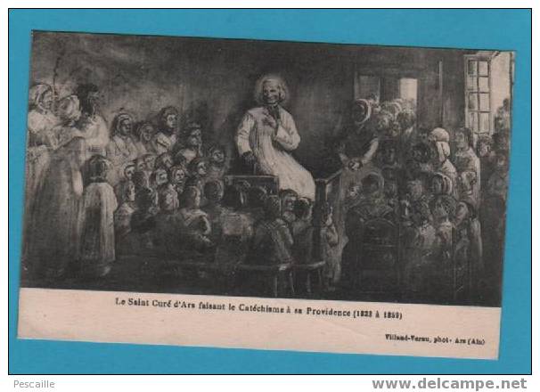 CP Le Saint Curé D´Ars Faisant Le Catéchisme à Sa Providence (1822 à 1859) - Ars-sur-Formans