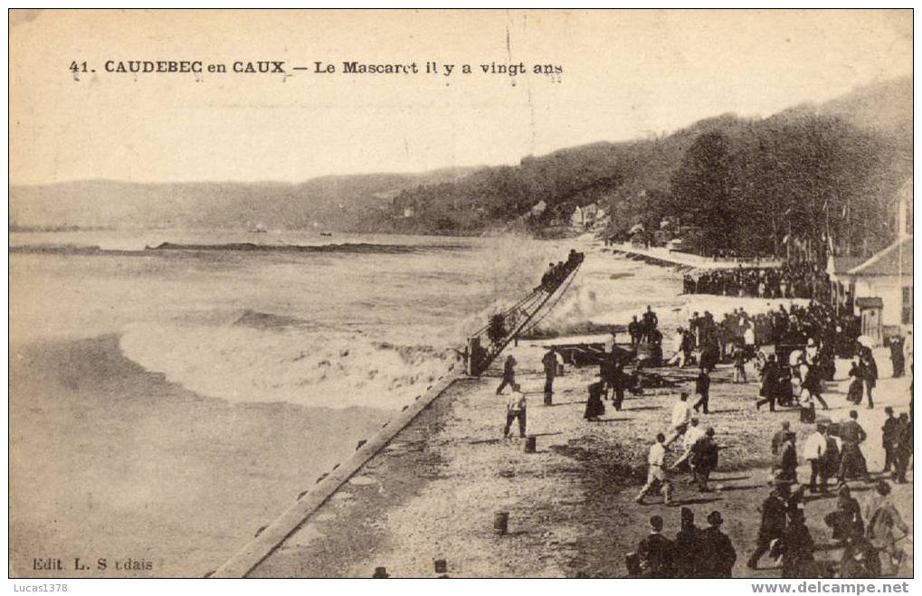 76 / CAUDEBEC EN CAUX / LE MASCARET IL Y A VINGT ANS / EN 1900 SANS DOUTE / !!!!! - Caudebec-lès-Elbeuf