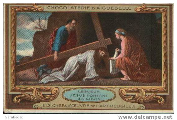 Chromo D'Aiguebelle - Les Chefs D'oeuvre De L'art Religieux - Lesueur - Jésus Portant Sa Croix. - Aiguebelle