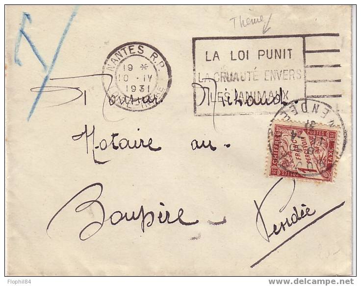 TAXE 1F / LETTRE DE NANTES OMEC LA LOI PUNIT LA CRUAUTE ENVERS LES ANIMAUX DU 10-4-1931 - 1859-1959 Cartas & Documentos