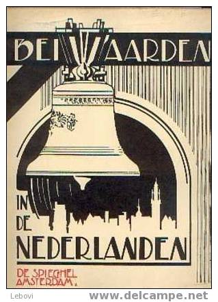 "Beiaarden In De Nederlanden" WILLIAM GORHAM RICE - Uitg. "De Spiegel" Amsterdam 1927 - Nr 592/750 - Histoire