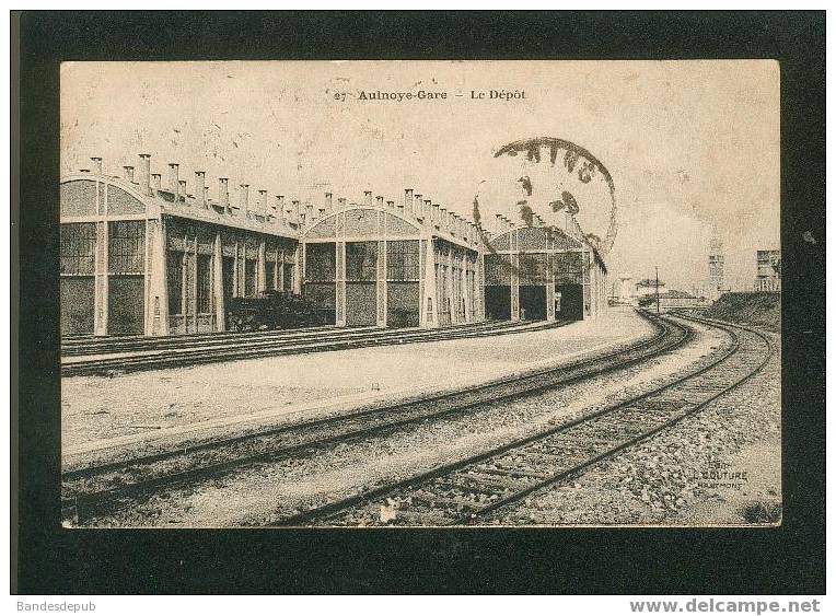 Aulnoye -  Gare - Le Dépôt (Edit. L. Couture N°27 ) - Aulnoye