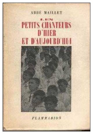 AM509-les PETITS CHANTEURS D´hier Et D´aujourd´hui Avec Dédicace De L´auteur L´abbé Maillet En 1951 - Musique