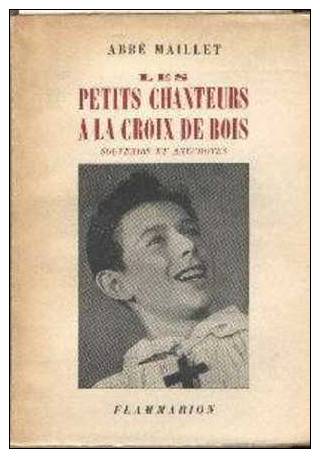 AM510-les PETITS CHANTEURS à La Croix De Bois (souvenirs Et Anecdotes) Avec Dédicace De L´auteur L´abbé Maillet - Musique