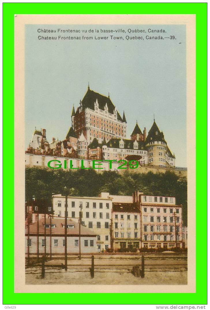 QUÉBEC - CHÂTEAU FRONTENAC VU DE LA BASSE-VILLE - PECO - - Québec - Château Frontenac