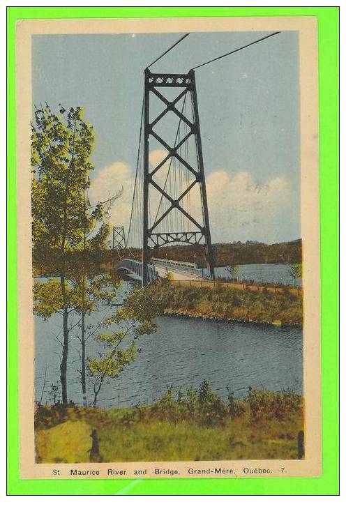 GRAND-MÈRE,QC - LE PONT TRAVERSANT LA RIVIÈRE ST MAURICE - - Trois-Rivières