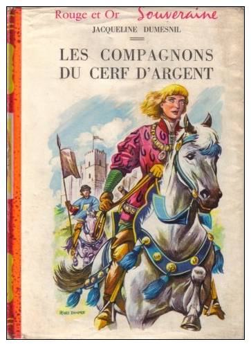 Biblothèque Rouge Et Or Série Souveraine 1959 N° 147 LES COMPAGNONS DU CERF D'ARGENT Par Jacqueline DUMESNIL - Bibliothèque Rouge Et Or