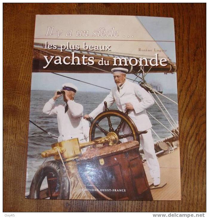 Il Y A Un Siècle... Les Plus Beaux Yachts Du Monde - Rosine Lagier - Boats