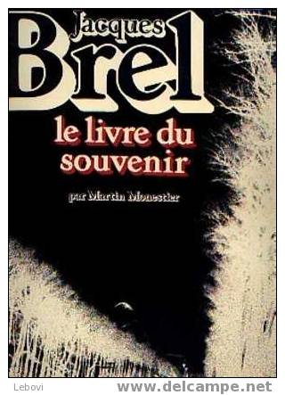 "JACQUES BREL - Le Livre Du Souvenir" MONESTIER, M. - Ed. Tchou Paris 1981 - Objets Dérivés