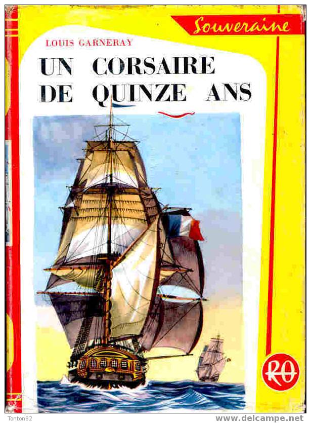 Louis Garneray - Un Corsaire De Quinze Ans -  - Bibliothèque Rouge Et Or Souveraine 482 - ( 1954 ) . - Bibliothèque Rouge Et Or