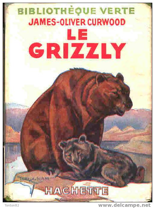 James-Oliver Curwood - Le Grizzly - ( 1948 ) - Bibliothèque Verte
