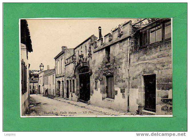 BLAYE -- Vieille Maison - Blaye