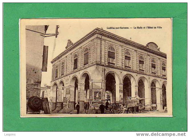 CADILLAC SUR GARONNE --  La Halle Et L'Hôtel De Ville - Cadillac