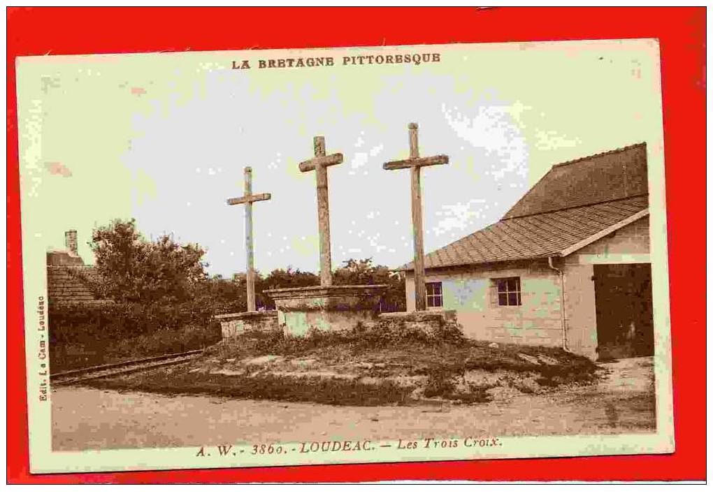 LOUDEAC LES TROIS CROIX BRETAGNE PITTORESQUE CARTE EN  BON ETAT - Loudéac