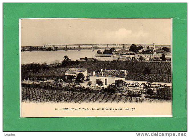 CUBZAC LES PONTS -- Le Pont Du Chemin De Fer - Cubzac-les-Ponts