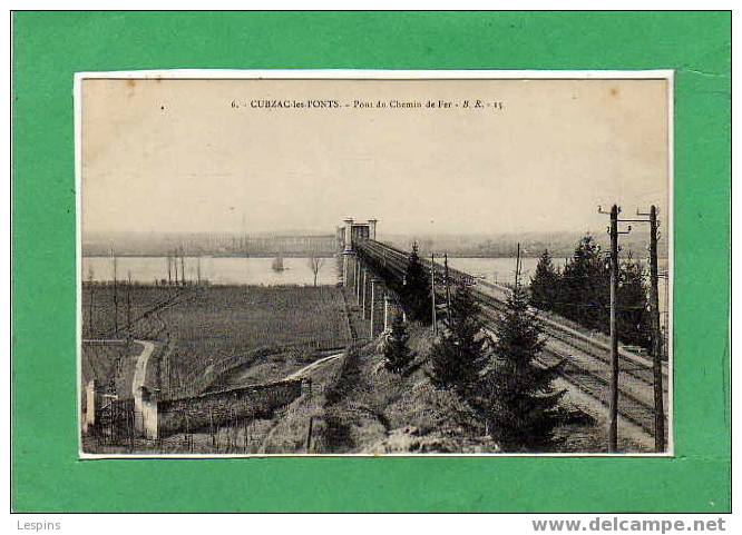 CUBZAC LES PONTS --  Pont Du Chemin De Fer - Cubzac-les-Ponts