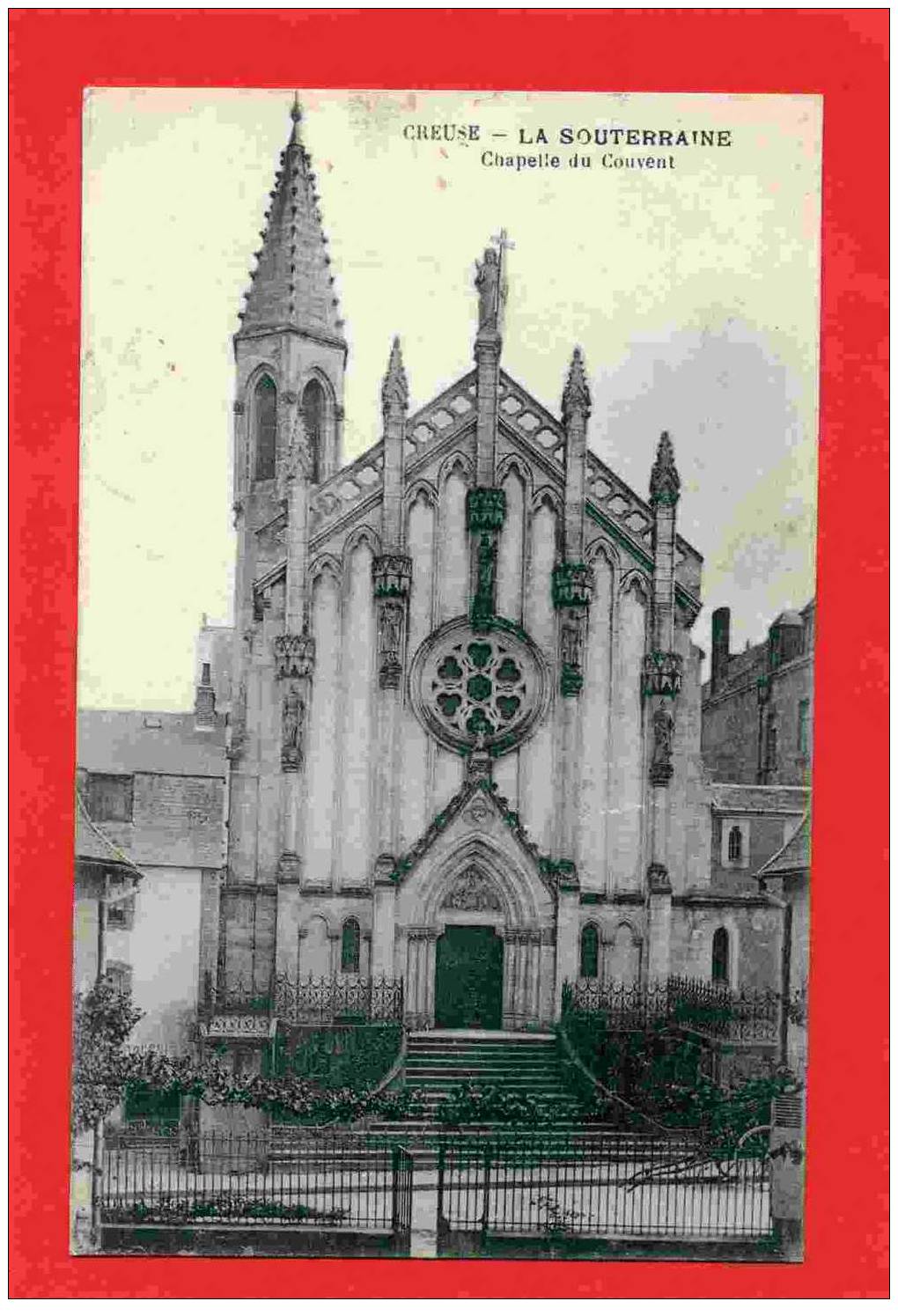 LA SOUTERRAINE 1918 CHAPELLE DU COUVENT CARTE EN BON ETAT - La Souterraine