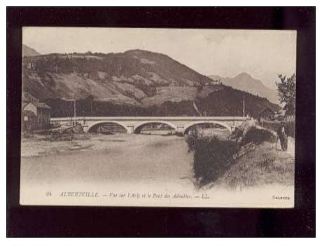 14933 Albertville Vue Sur L'arly & Le Pont Des Adoubles édit.LL N° 24 Belle Carte - Albertville