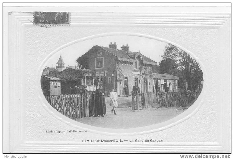93 ) PAVILLONS SOUS BOIS, La Gare De Gargan, Ed Viprey, ANIMEE - Les Pavillons Sous Bois