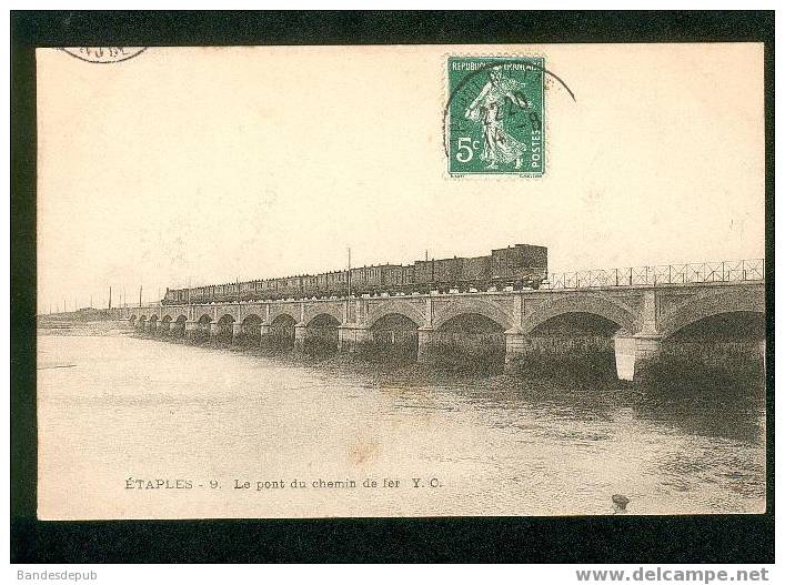 Etaples - Le Pont Du Chemin De Fer ( Train Y. C. N°9) - Etaples