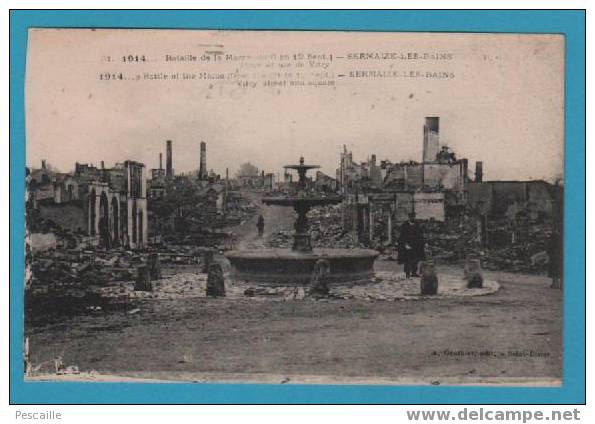 51 CP 1914 BATAILLE DE LA MARNE DU 6 AU 12 SEPT. - SERMAIZE LES BAINS - PLACE ET RUE DE VITRY - Sermaize-les-Bains