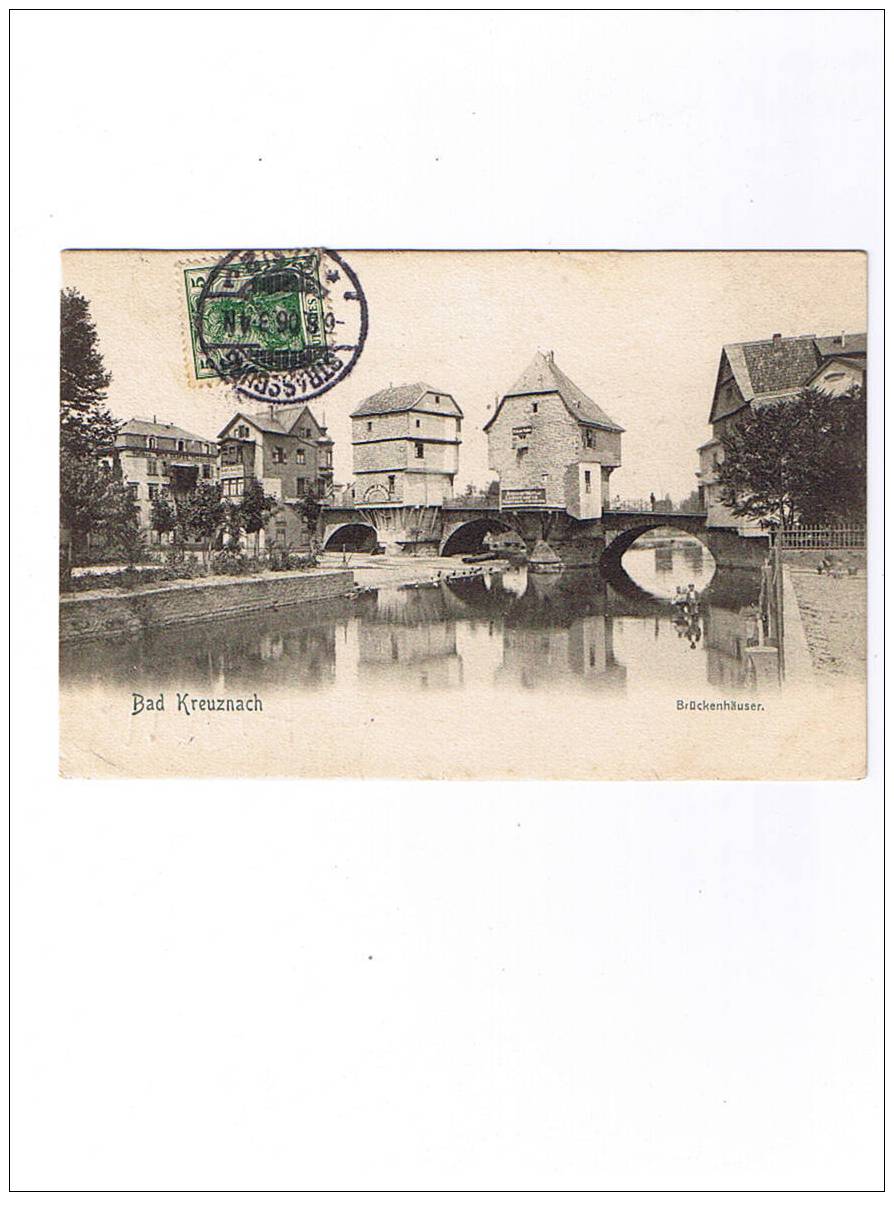 A 131   BAD KREUZNACH  BRUCKENHAUSER Circulée 1906 - Bad Kreuznach