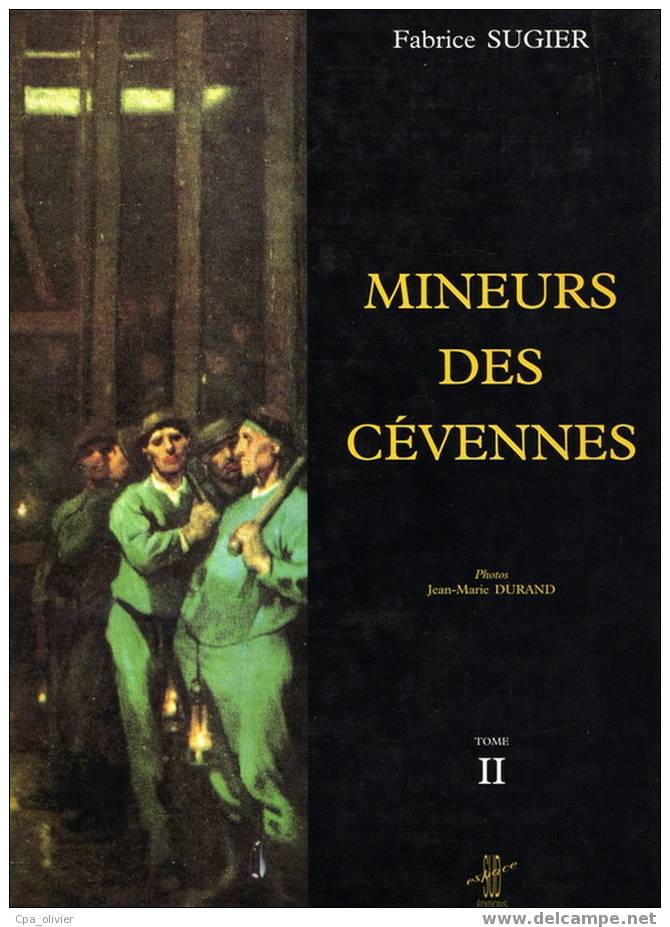 MINEURS DES CEVENNES, Mines Tome II, 1914-1930, Nombreuses Photos, Cartes Postales, Documentation, F. Sugier, 1994 - Non Classés