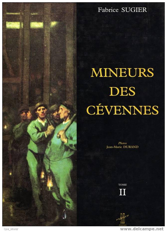 MINEURS DES CEVENNES, Mines Tome II, 1914-1930, Nombreuses Photos, Cartes Postales, Documentation, F. Sugier, 1994 - Histoire