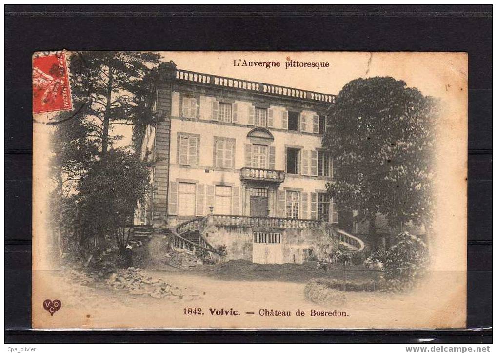 63 VOLVIC Chateau De Bosredon, Ed VDC 1842, Auvergne Pittoresque, 1908 - Volvic