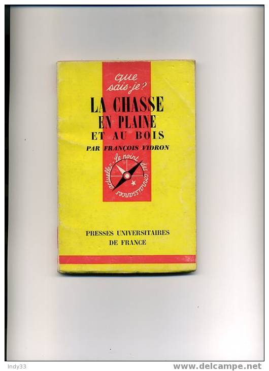 - LA CHASSE EN PLAINE ET AU BOIS  PAR F. VIDRON . COLLECTION QUE SAIS-JE? 1963 - Chasse/Pêche