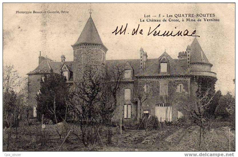 46 QUATRE ROUTES (envs Martel) Chateau De Croze, Mme De Verninac, Ed Bessot 5, Lot, 190? - Autres & Non Classés