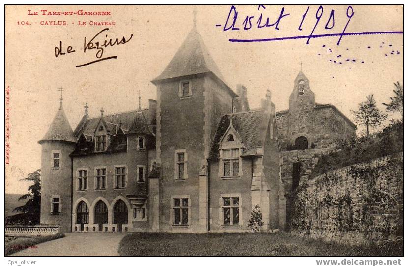 82 CAYLUS (environs) Chateau, Mr De Vézins, Ed Labouche 104, Tarn & Garonne, 1909 - Caylus