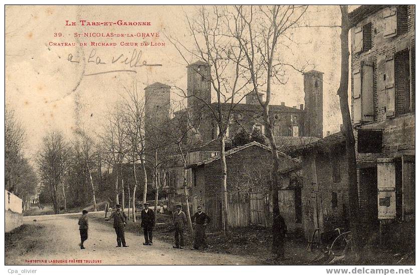 82 ST NICOLAS GRAVE Chateau De Richard Coeur De Lion, Animée, Ed Labouche 39, Tarn & Garonne, 1908 - Saint Nicolas De La Grave