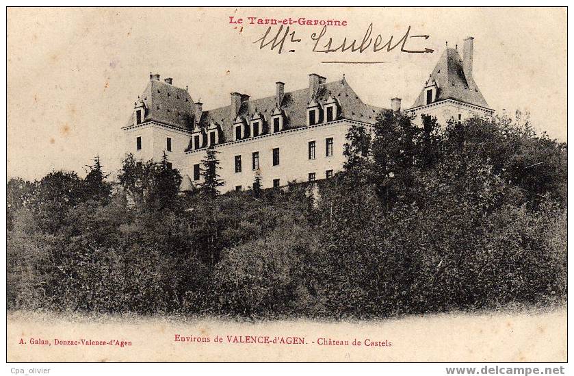 82 VALENCE AGEN (environs) Chateau De Castels, Mr Trubert, Ed Galan, Tarn & Garonne, 190? - Valence