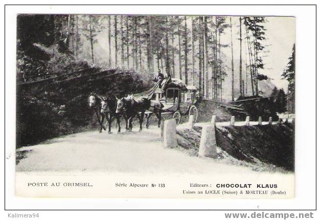 SUISSE / POSTE AU GRIMSEL  ( Diligence Postale, Tirée Par 3 Chevaux ) / Ed. CHOCOLAT KLAUS , Usines Du LOCLE & MORTEAU - Le Locle