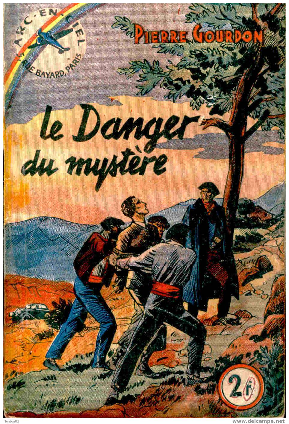 Col. " Arc-en-ciel " N° 21 - Le Danger Du Mystère - Pierre Gourdon - ( 1939 ) - Adventure