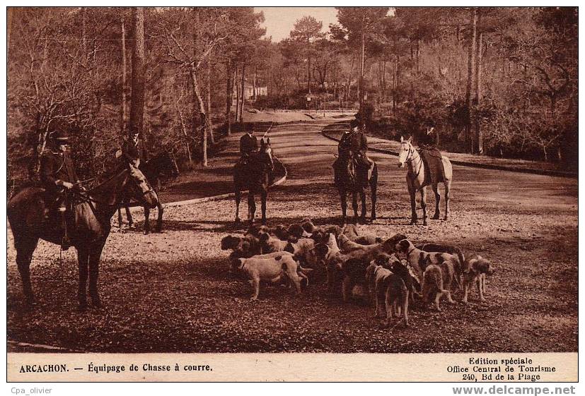 33 ARCACHON Types, Equipage De Chasse à Courre, Meute De Chiens, Ed Office Tourisme, 193? - Arcachon